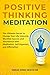 Positive Thinking Meditation by Chakra Guided Meditation