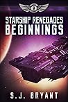 Beginnings (Starship Renegades #0) Beginnings (Starship Renegades #0)