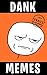 Dank Memes: Most Humorous F...
