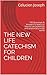 The New Life Catechism for ...