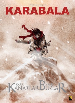 Karabala Efsanesi(Kara Kanatlar Kanlı Buzlar, #3)
