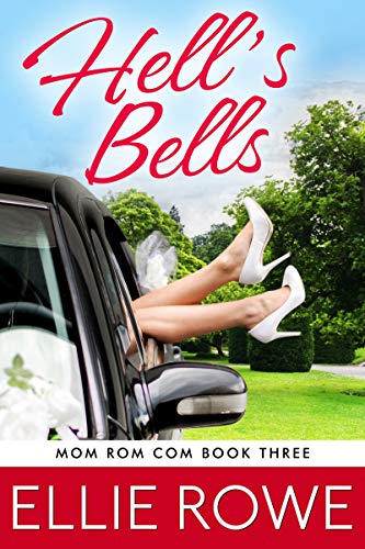 Hell's Bells (Mom Rom Com, #3)