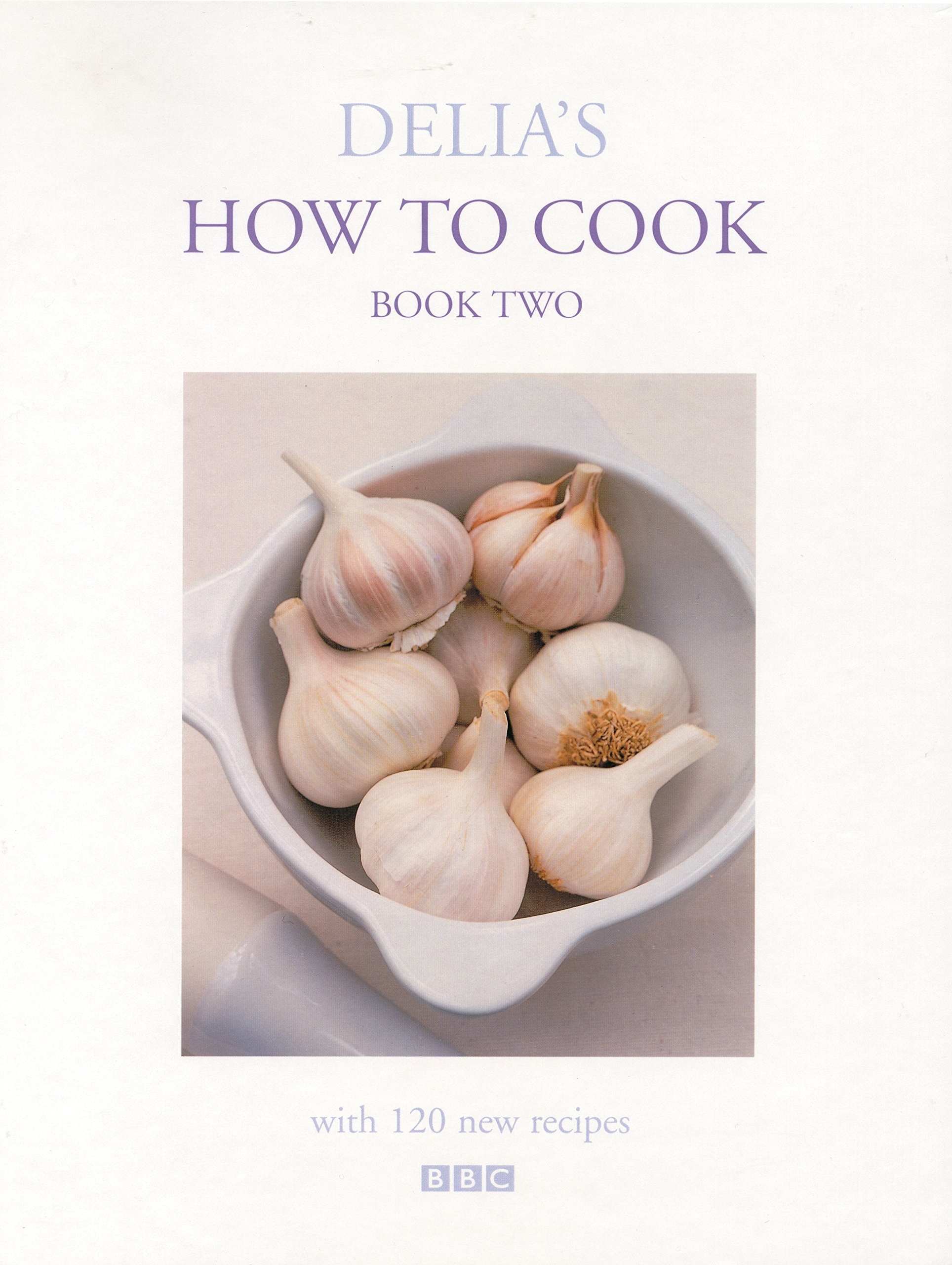Delia's How to Cook: Book Two (Delia's How to Cook #2)