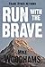 RUN WITH THE BRAVE (Frank R...