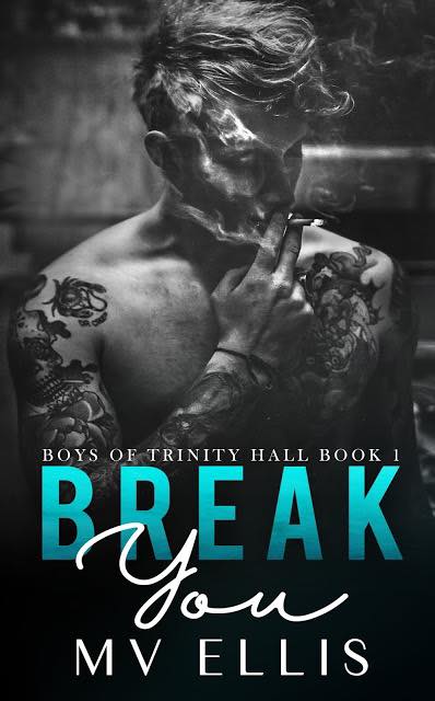 Break You (Boys of Trinity Hall, #1)
