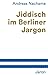 Jiddisch im Berliner Jargon by Andreas Nachama