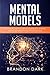 Mental Models: The Complete...