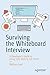 Surviving the Whiteboard Interview: A Developer’s Guide to Using Soft Skills to Get Hired