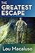 The Greatest Escape by Lou Macaluso