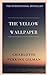 The Yellow Wallpaper by Charlotte Perkins Gilman