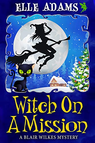 Witch on a Mission  (Blair Wilkes #8)
