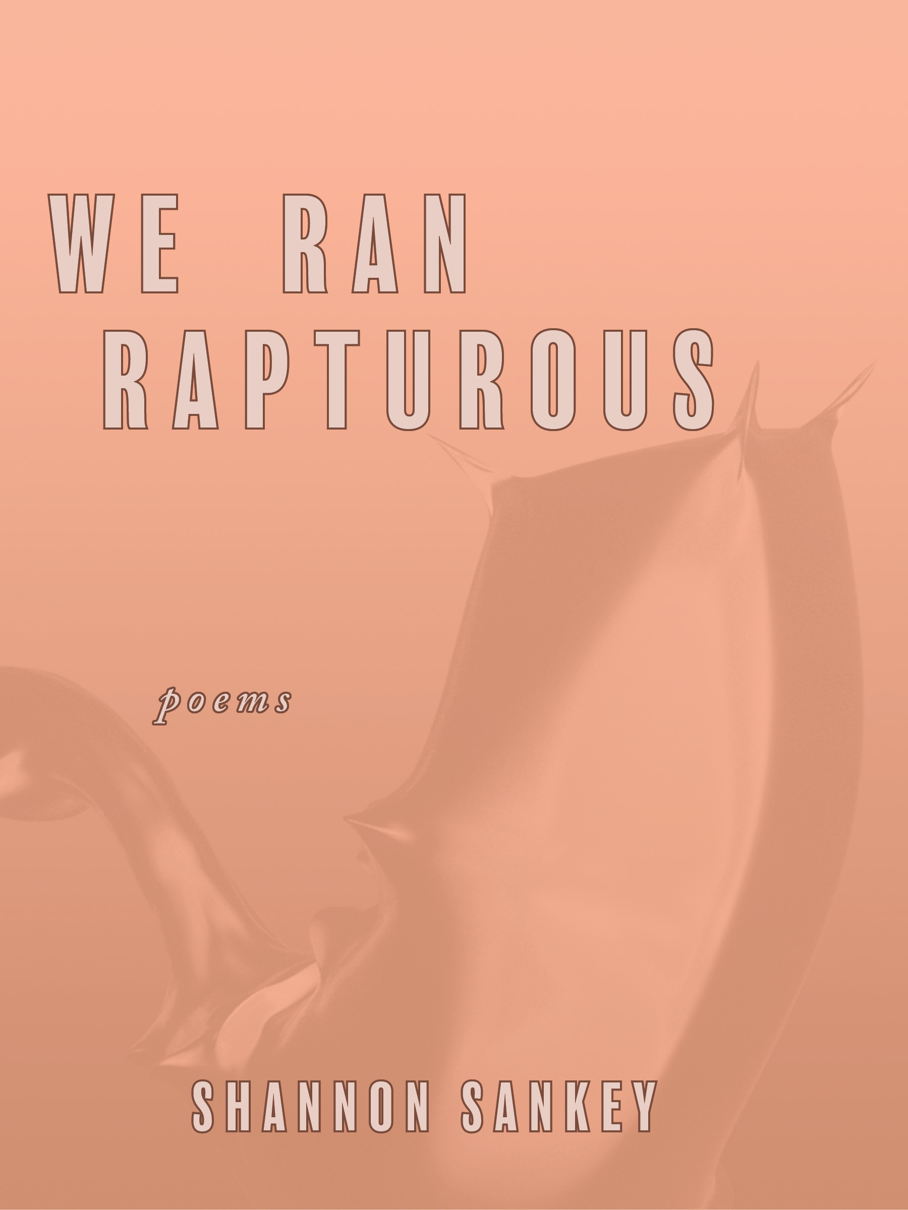 We Ran Rapturous (Paperback)
