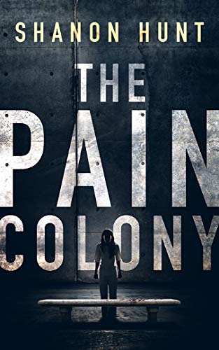 The Pain Colony (The Colony #1)