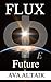 Flux: Future: (Volume 3)