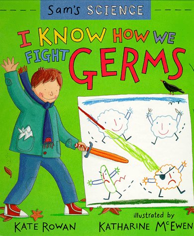 I Know How We Fight Germs (Sam's Science)