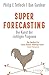 Superforecasting - Die Kunst der richtigen Prognose by Philip E. Tetlock