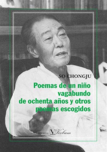 Poemas de un niño vagabundo de ochenta años y otros poemas escogidos (Kindle Edition)