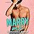 Marry Me (Dating, #5)
