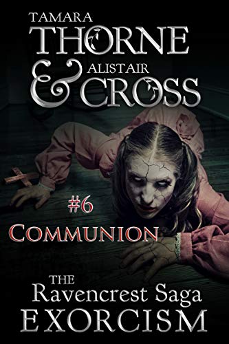 Communion: The Ravencrest Saga: Exorcism Part 6 (Kindle Edition)
