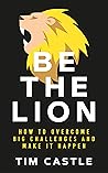 Be The Lion: How ...