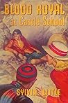 Blood Royal at Castle School (Castle School, #5)