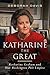 Katharine the Great by Deborah Davis Katharine the Great by Deborah Davis