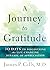 A Journey to Gratitude: 30 Days to Discovering the Life-Changing Dynamic of Appreciation