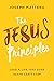 The Jesus Principles: Lead a Life That Even Death Can't Stop