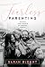 Fearless Parenting: Raising...