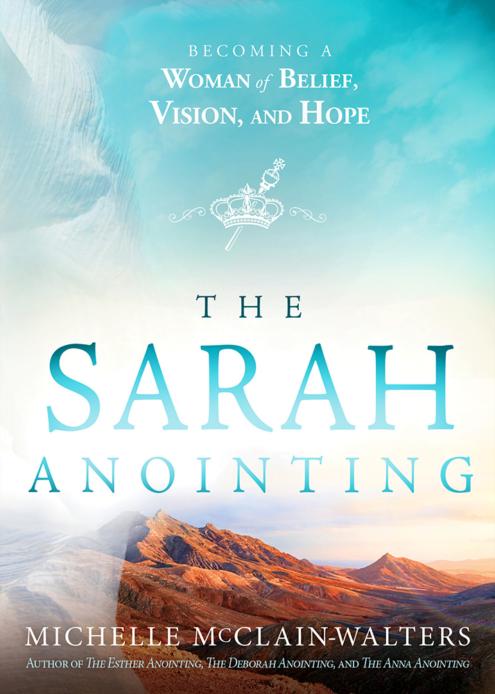 The Sarah Anointing: Become a Woman of Belief, Vision, and Hope (Paperback)
