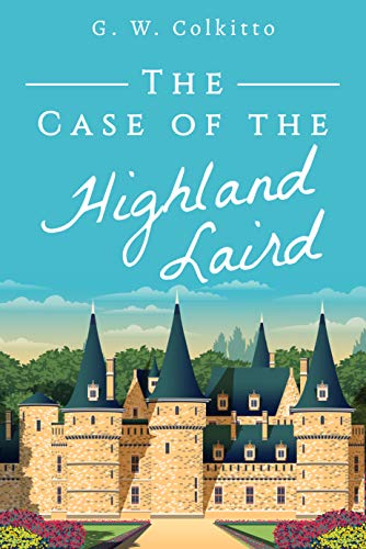 The Case of the Highland Laird (Kindle Edition)