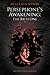 Persephone's Awakening: The...