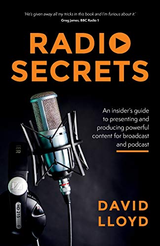 Radio Secrets: An insider’s guideto presenting andproducing powerfulcontent for broadcastand podcast (paperback)