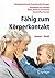 Fähig zum Körperkontakt: Körperkontakt und Körperkontaktstörungen - Grundlagen und Therapie - Babys, Kinder & Erwachsene - IntraActPlus-Konzept