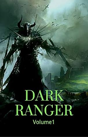 Dark Ranger, Volume 1 (Dark Ranger #1)
