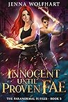 Innocent Until Proven Fae by Jenna Wolfhart
