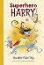 Superhero Harry: The Wild F...