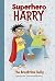 Superhero Harry: The Breakt...