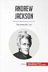 Andrew Jackson: The American Lion (History) Andrew Jackson: The American Lion (History)