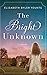 The Bright Unknown