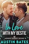 In Love with My Bestie (Second Chance Lovers, #2)