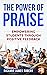 The Power of Praise by Richard James Rogers The Power of Praise by Richard James Rogers