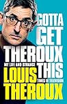 Gotta Get Theroux...
