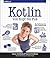 Kotlin von Kopf bis Fuß: Eine Einführung in die Kotlin-Programmierung