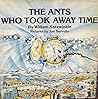 The Ants Who Took Away Time by William Kotzwinkle