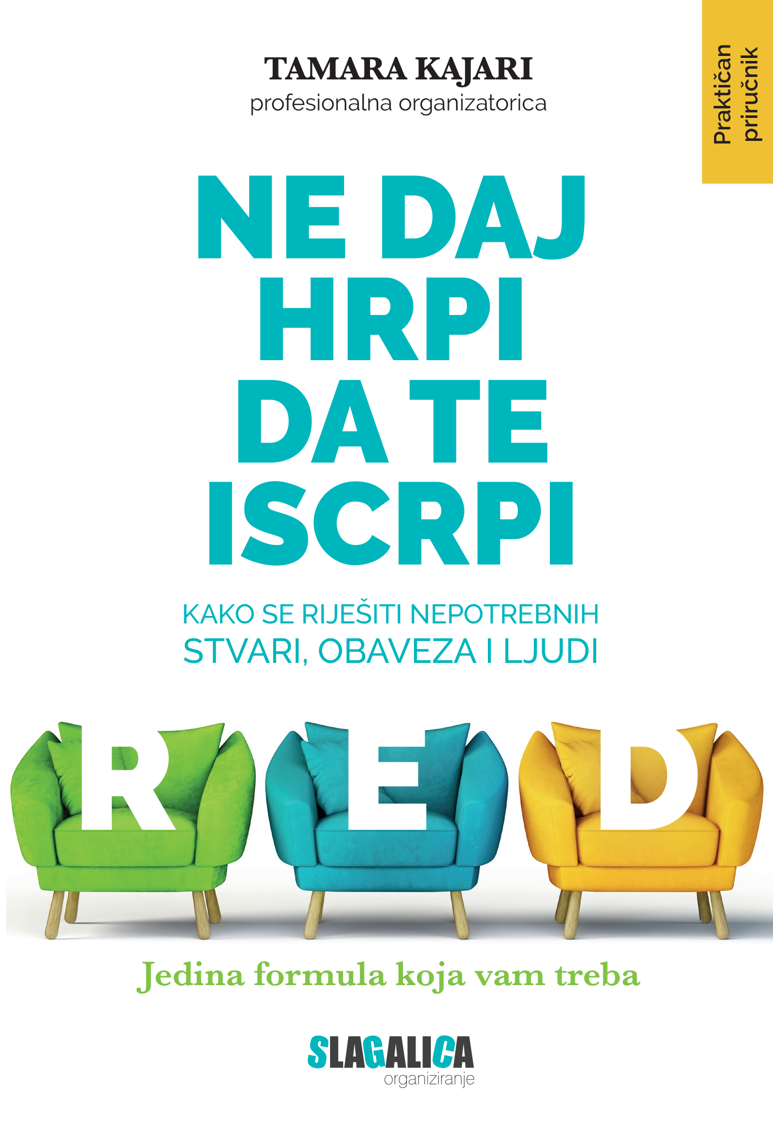 Ne daj hrpi da te iscrpi: kako se riješiti nepotrebnih stvari, obaveza i ljudi (Paperback)
