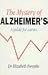 The Mystery of Alzheimer's: A Guide for Carers