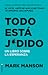 Todo está j*dido: Un libro sobre la esperanza