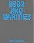 Eggs and Rarities
