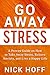 Go Away Stress: A Proven Gu...